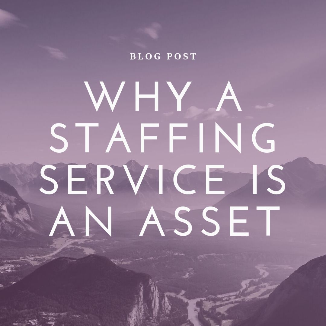 Why a Staffing Service is an Asset